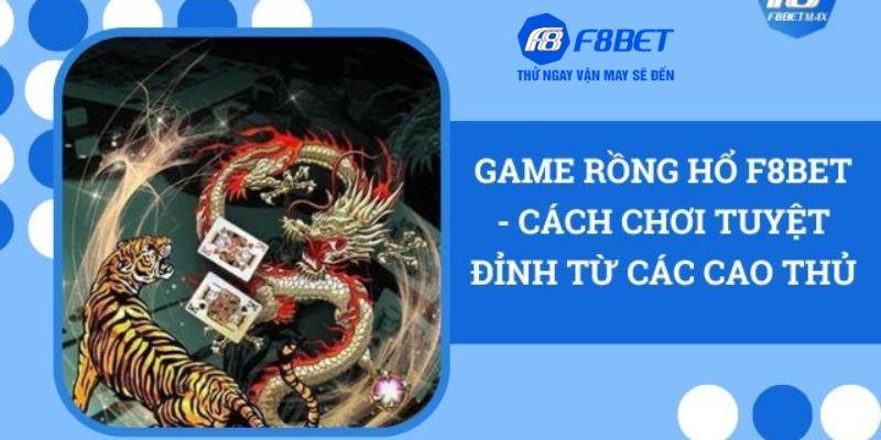 Bí quyết chơi rồng hổ f8bet giúp người chơi thắng